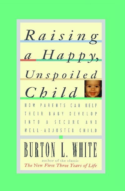 Front cover_Raising a Happy, Unspoiled Child