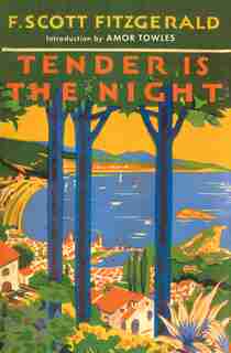 Tender Is The Night: A Novel by F. Scott Fitzgerald