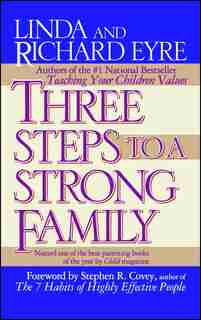 Three Steps To A Strong Family by Linda Eyre