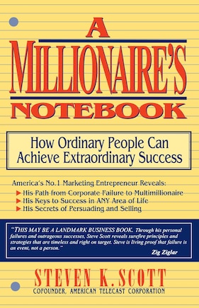 Millionaire's Notebook: How Ordinary People Can Achieve Extraordinary Success