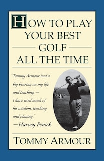 Front cover_How To Play Your Best Golf All The Time
