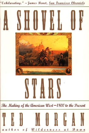 Shovel Of Stars: The Making of the American West 1800 to the Present