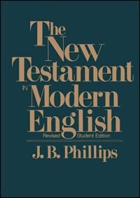 The New Testament In Modern English: Student Edition