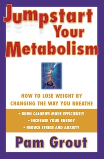 Jumpstart Your Metabolism: How To Lose Weight By Changing The Way You Breathe