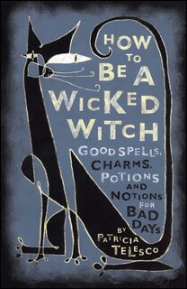 Front cover_How To Be A Wicked Witch