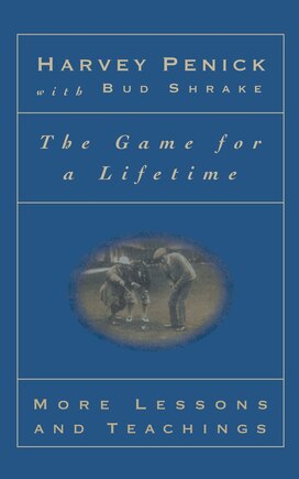 The Game for a Lifetime: More Lessons and Teachings