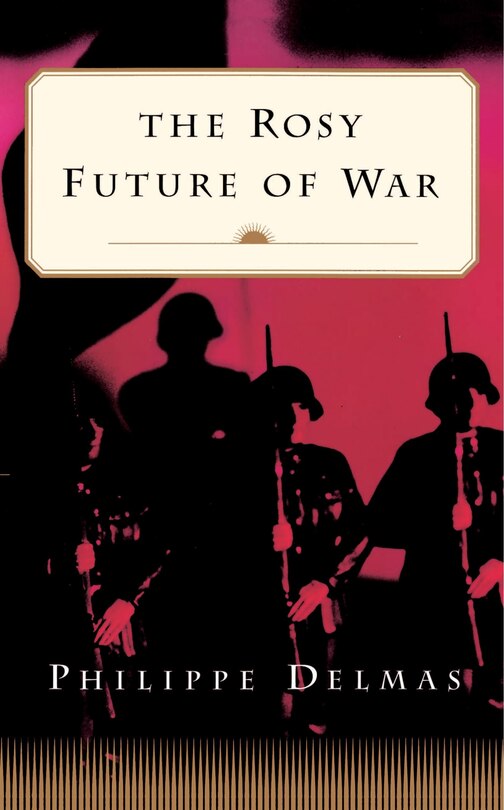 Front cover_The Rosy Future of War