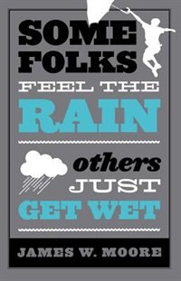 Couverture_Some Folks Feel the Rain Others Just Get Wet