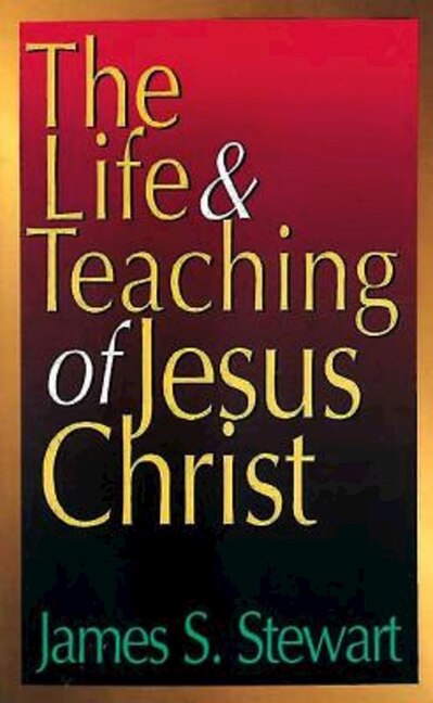 Front cover_The Life and Teaching of Jesus Christ