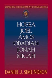Front cover_Abingdon Old Testament Commentaries: Hosea, Joel, Amos, Obadiah, Jonah, Micah