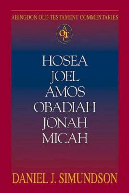 Front cover_Abingdon Old Testament Commentaries: Hosea, Joel, Amos, Obadiah, Jonah, Micah