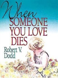 Front cover_When Someone You Love Dies (Revised)