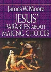 Front cover_Jesus' Parables About Making Choices