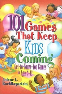 Front cover_101 Games That Keep Kids Coming