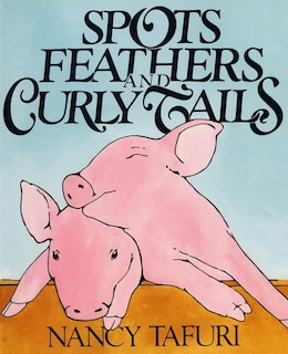 Front cover_Spots, Feathers, And Curly Tails