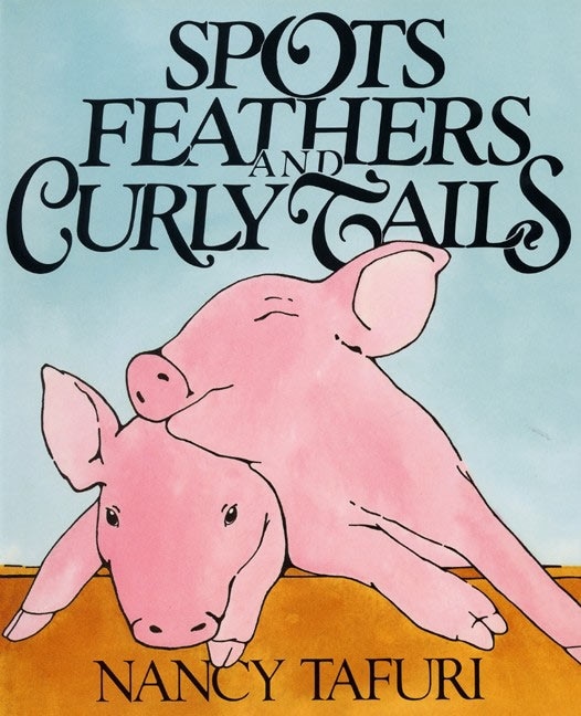 Front cover_Spots, Feathers, And Curly Tails