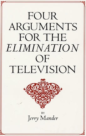 Four Arguments For The Elimination Of Television