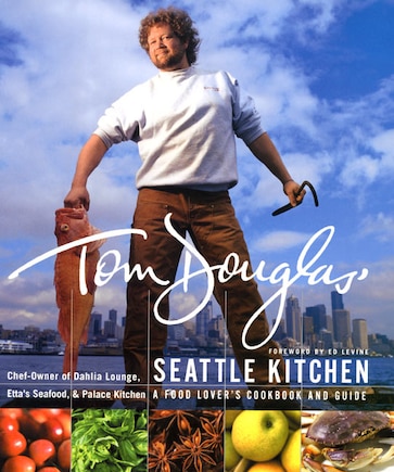 Tom Douglas' Seattle Kitchen