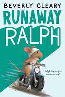 Runaway Ralph by Beverly Cleary