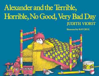 Alexander And The Terrible, Horrible, No Good, Very Bad Day by Judith Viorst