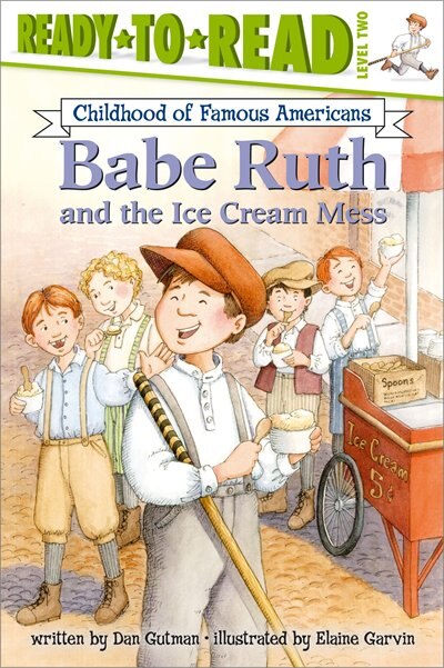 Babe Ruth and the Ice Cream Mess: Ready-to-Read Level 2