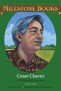 Cesar Chavez: A Hero For Everyone