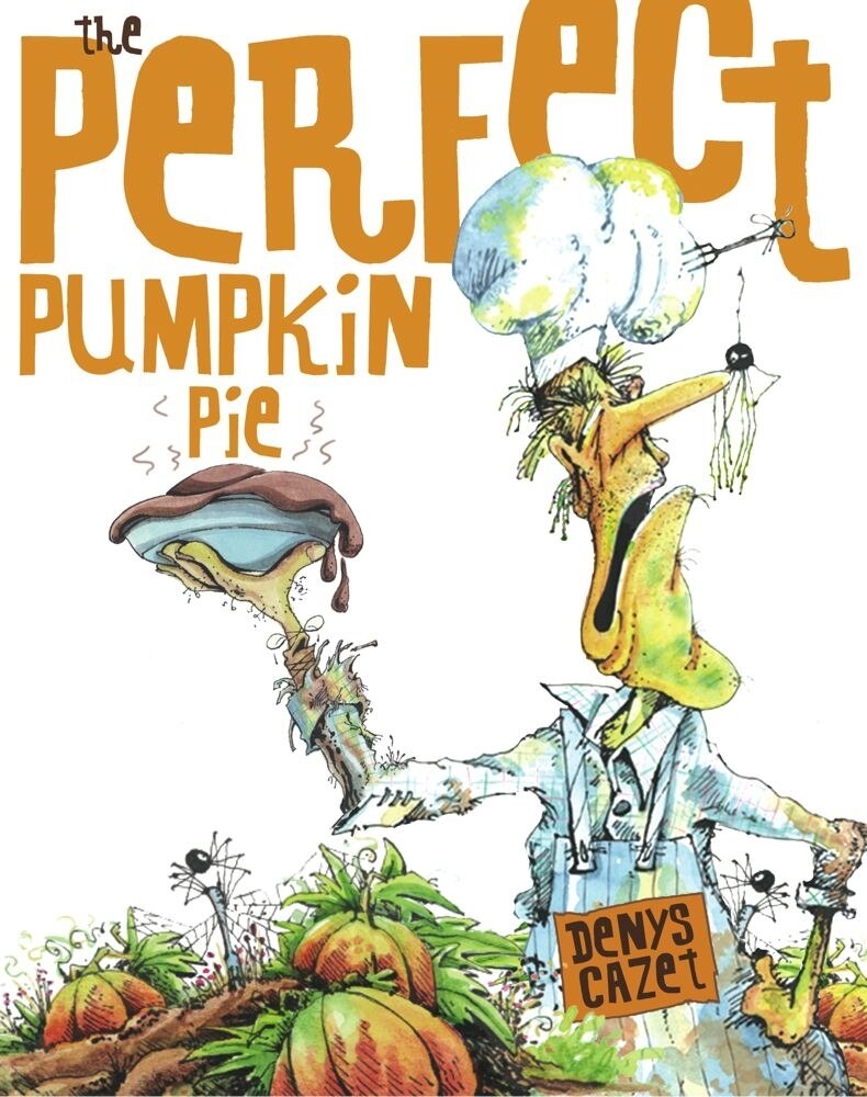Perfect Pumpkin Pie Book By Denys Cazet, ('pi') | Indigo