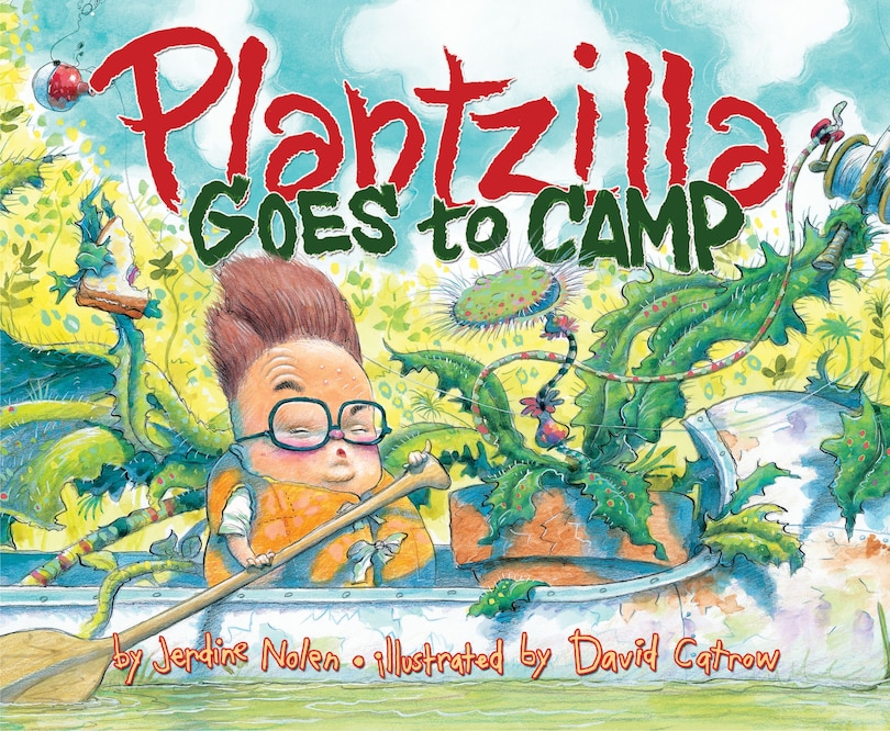 Plantzilla Goes to Camp