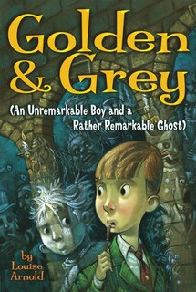 Couverture_Golden & Grey (An Unremarkable Boy and a Rather Remarkable Ghost)