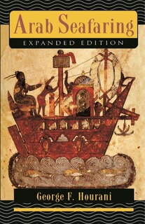 Arab Seafaring: In the Indian Ocean in Ancient and Early Medieval Times - Expanded Edition