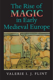 Front cover_The Rise of Magic in Early Medieval Europe