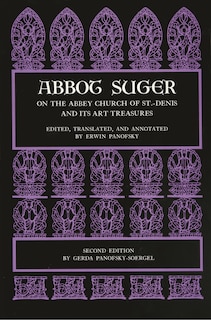 Front cover_Abbot Suger on the Abbey Church of St. Denis and Its Art Treasures