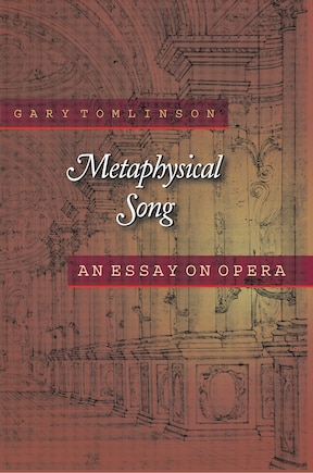 Metaphysical Song: An Essay on Opera