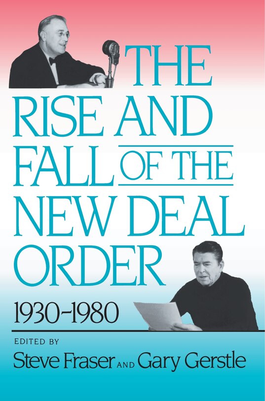 Couverture_The Rise and Fall of the New Deal Order, 1930-1980