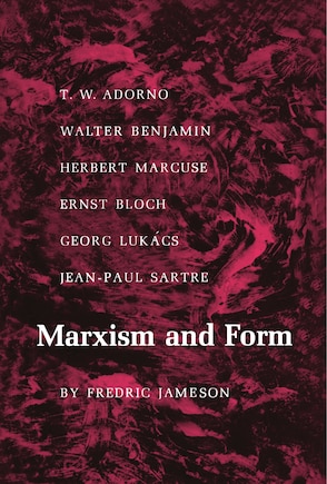 Marxism and Form: 20th-Century Dialectical Theories of Literature