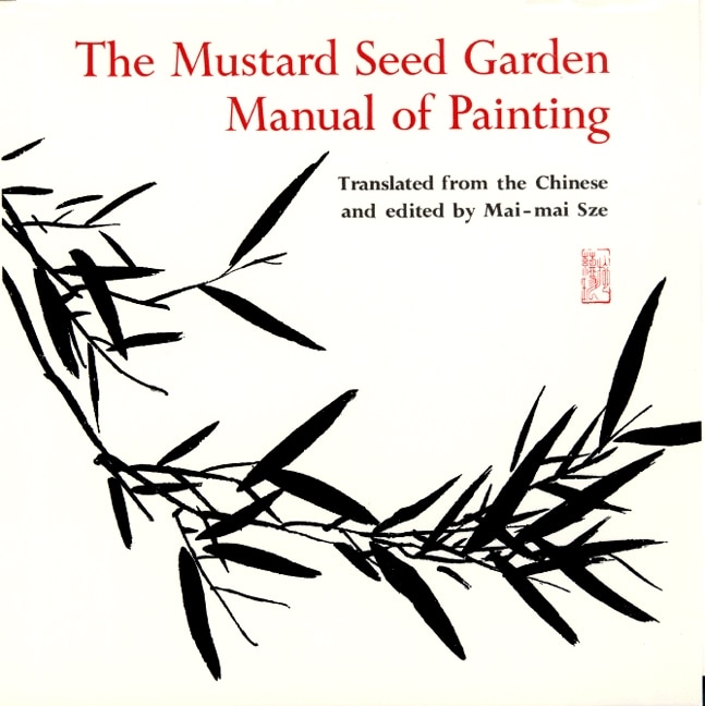 The Mustard Seed Garden Manual of Painting: A Facsimile of the 1887-1888 Shanghai Edition