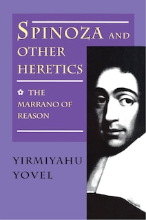 Couverture_Spinoza and Other Heretics, Volume 1