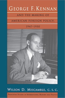 Couverture_George F. Kennan and the Making of American Foreign Policy, 1947-1950