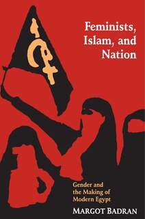 Front cover_Feminists, Islam, and Nation