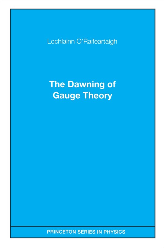 Couverture_The Dawning of Gauge Theory