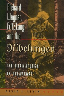 Front cover_Richard Wagner, Fritz Lang, and the Nibelungen