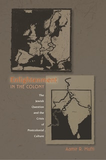 Enlightenment in the Colony: The Jewish Question and the Crisis of Postcolonial Culture