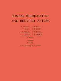 Linear Inequalities and Related Systems. (AM-38), Volume 38: Linear Inequalities & Related by Harold William Kuhn