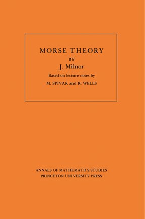 Morse Theory. (AM-51), Volume 51