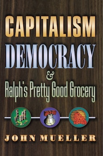 Couverture_Capitalism, Democracy, And Ralph's Pretty Good Grocery