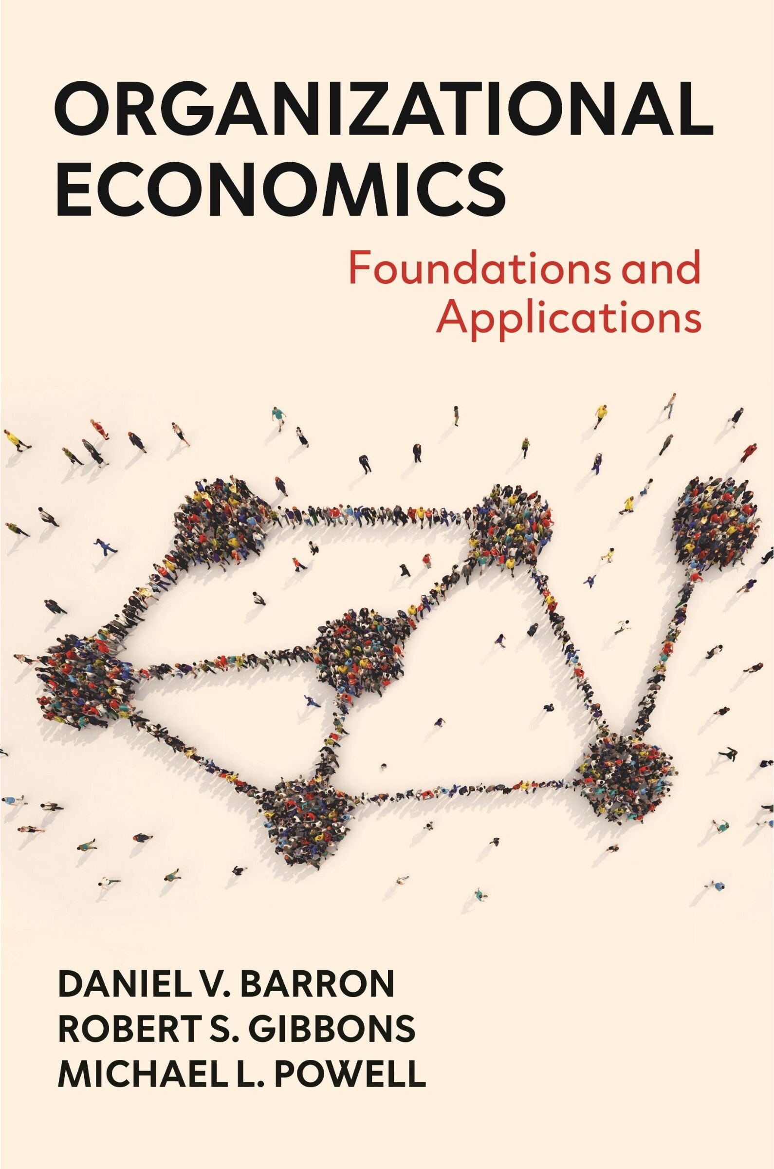 Organizational Economics: Foundations And Applications Book By