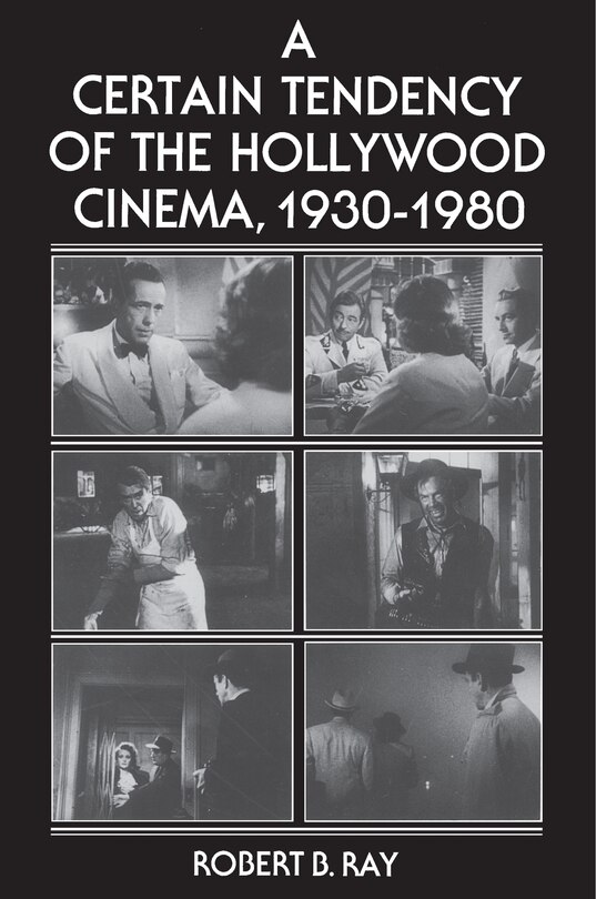 Front cover_A Certain Tendency of the Hollywood Cinema, 1930-1980