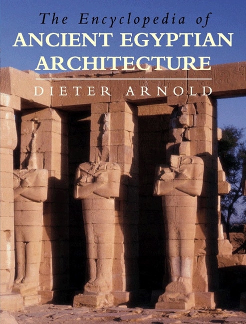 Couverture_The Encyclopedia of Ancient Egyptian Architecture