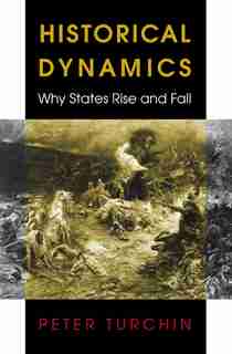 Historical Dynamics: Why States Rise and Fall de Peter Turchin