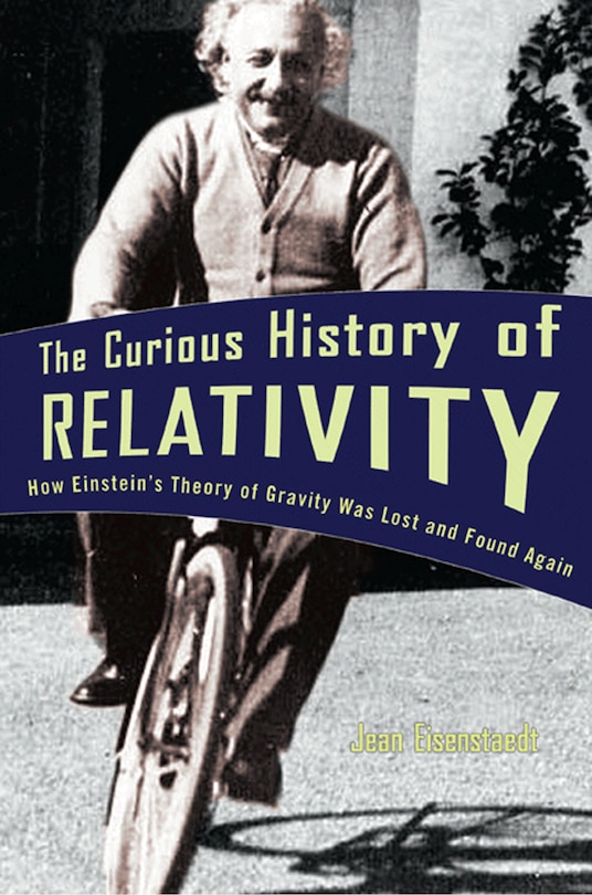 Front cover_The Curious History of Relativity